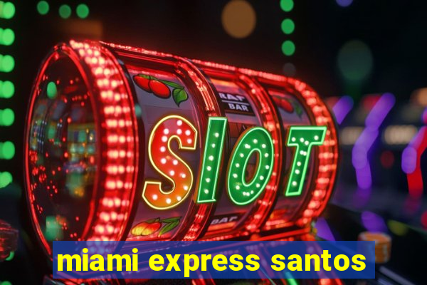 miami express santos